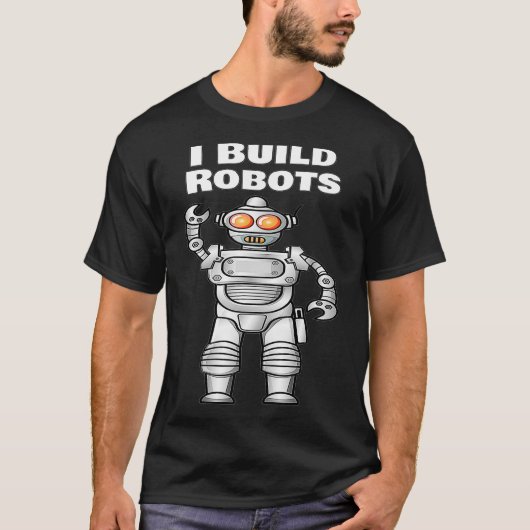 J'ai construit des Robots Tshirt pour les ingénieu (Devant)