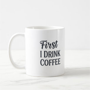 J'Ai D'Abord Boi De La Mug De Café