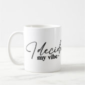 J'Ai Décidé Ma Mug Motivationnelle Vibe (Gauche)