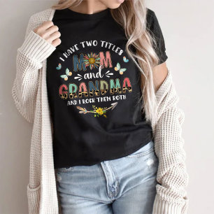 J'Ai Deux Titres Maman Et Grand-Mère T-shirt