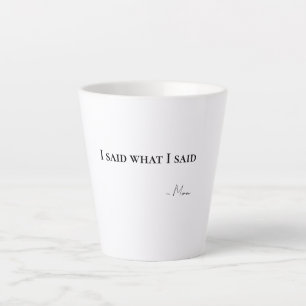 J'ai Dit Ce Que J'ai Dit Maman Latte Mug à Café