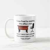 J'Ai Été Démis Drôle Bureau Et Chaise Mug (Gauche)