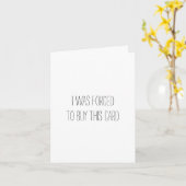 J'ai été forcé d'acheter cette carte - Carte drôle (Fleur jaune)