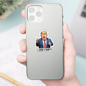 "J'Ai Fait Ça !" Sticker en vinyle de Trump (Téléphone)