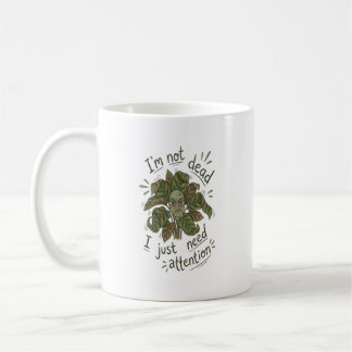 J'ai juste besoin d'attention – Mug de plante drôl