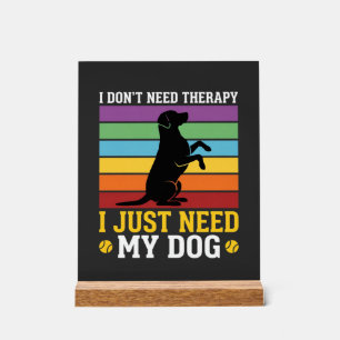 J'ai juste besoin de la thérapie de mon chien