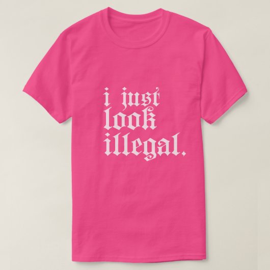 J'ai juste l'air d'un T-shirt illégal (Design devant)