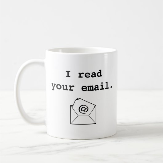J'Ai Lu Votre E-Mail. Café Mug (Gauche)