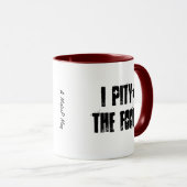 J'Ai Pitié De L'Imbécile - Une Mug MisterP (Devant droit)