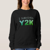 J'ai survécu à l'an 2000, une Sweatshirt drôle et  (Devant)