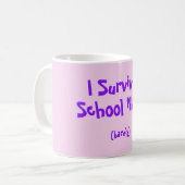 J'ai survécu à School Mug appelée (Devant gauche)