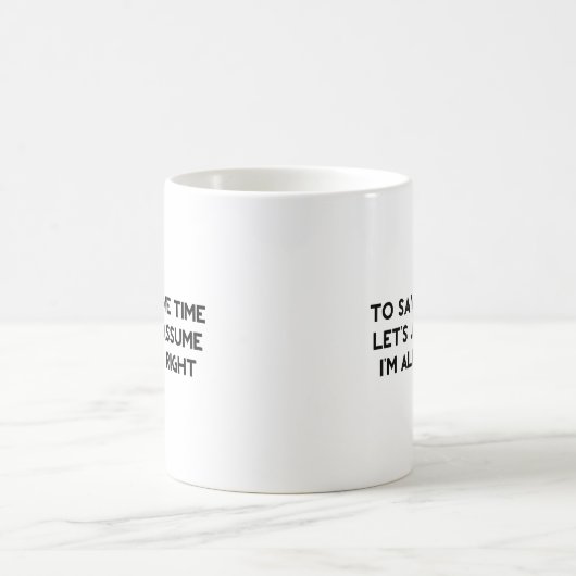 J'ai toujours raison Mug au café (Centre)