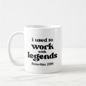 J'ai Travaillé Avec Des Légendes Mug De Retraite D (Gauche)