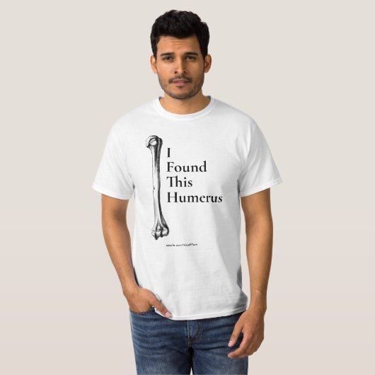 J'Ai Trouvé Ce T-shirt Humerus (Devant entier)