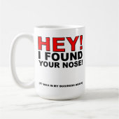 J'Ai Trouvé Votre Nez Drôle Mug (Gauche)