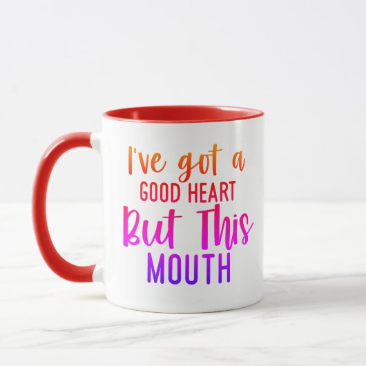 J'ai un bon coeur...Mais cette BOUCHE !" Mug (Gauche)