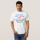 J'ai un nerf gauche T-Shirts (Devant entier)