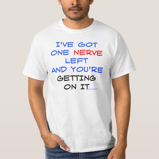 J'ai un nerf gauche T-Shirts (Devant)