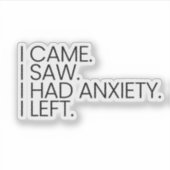 J'Ai Vu Que J'Avais De L'Anxiété À Laisser Sticker (Devant)