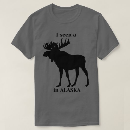 J'ai vu un orignal en Alaska TShirt (Design devant)