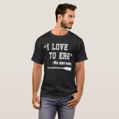 J'aime à Erg TShirt Funny Rowing Unisex Chemise (Devant entier)