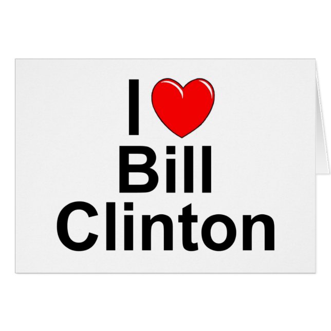 J'aime (coeur) Bill Clinton (Devant horizontal)