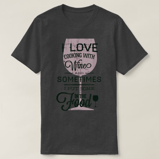 J'Aime La Cuisine Avec Le Vin DrôleHumor Tshirt (Design devant)