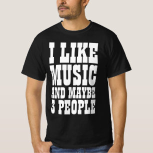 J'AIME LA MUSIQUE ET PEUT-ÊTRE 3 PERSONNES T-Shirt