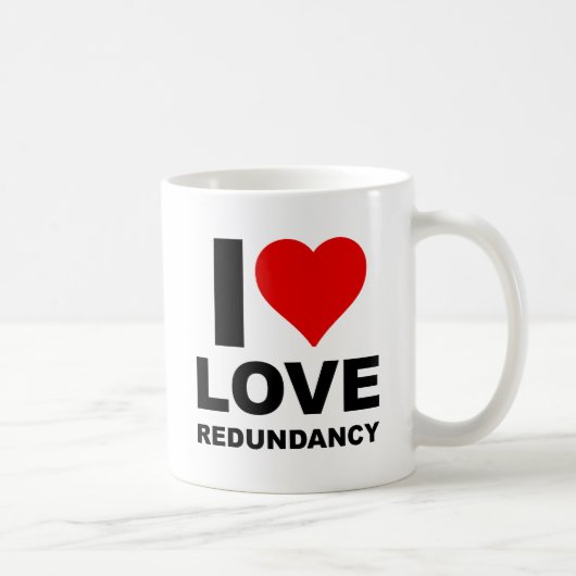 J'aime la redondance Mug drôle (Droite)