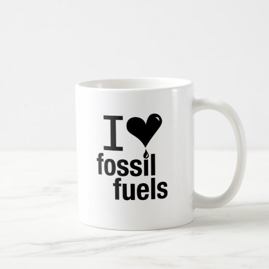 J'aime la tasse de combustibles fossiles (Droite)