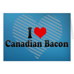 J'aime le lard canadien