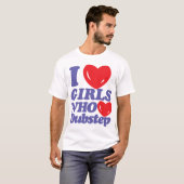 J'aime les filles qui aiment le T-shirt de Dubstep (Devant entier)