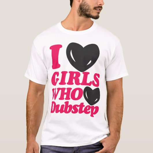 J'aime les filles qui aiment le T-shirt de Dubstep (Devant)