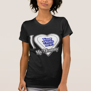 J'Aime Ma Maman Avec Votre T-Shirt Photo
