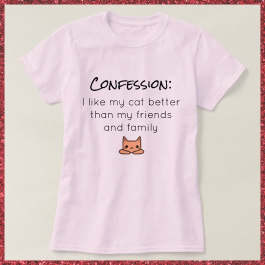 J'Aime Mon Chat Meilleur T-shirt Confession
