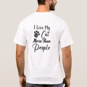 J'aime mon chat plus que les gens T-shirt de chat (Dos)