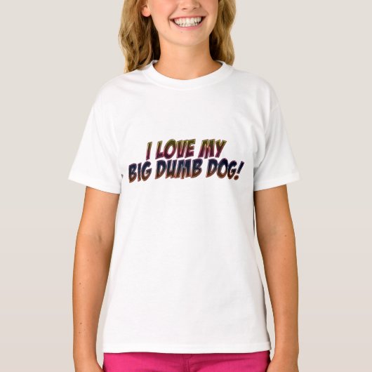J'Aime Mon Gros Chien Fou ! T-shirt (Devant)