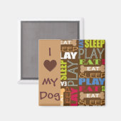 J'Aime Mon Magnet De Chien - Mange, Dors, Joue (Recto/Verso)