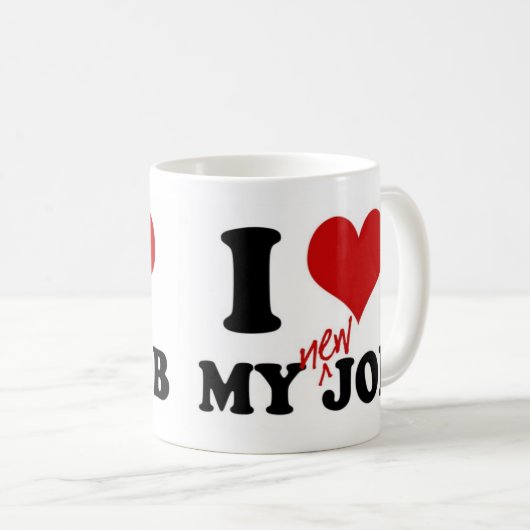 J'AIME MON NOUVEAU TRAVAIL - tasse (Devant droit)