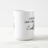 J'aime mon thé comme j'aime mes hommes… Tasse (Centre)