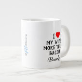 J'Aime Plus Ma Femme Que La Mug De Bacon (20oz) (Devant droit)