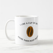 J'aime une tasse de joe plus... | Drôle Slogans de (Gauche)