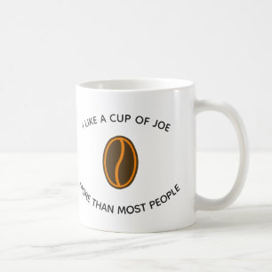 J'aime une tasse de joe plus...   Drôle Slogans de