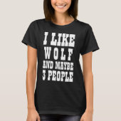 J'AIME WOLF ET PEUT-ÊTRE 3 PERSONNES T-shirt (Devant)