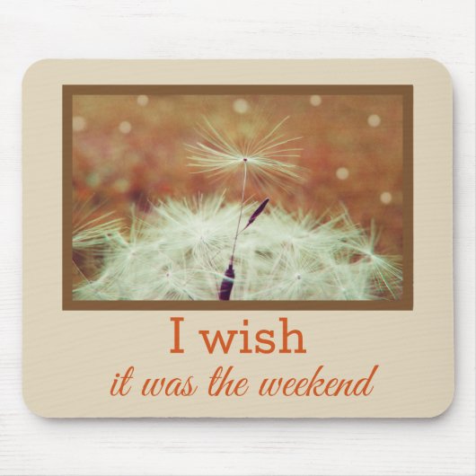 J'aimerais que ce soit le Tapis de souris du week- (Devant)