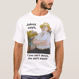 "Jakey zegt" PA Nederlands design "Als je geen Ned T-shirt