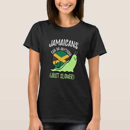 Jamaicans Can Do Anything Just Slower Jamaica T-shirt (Voorkant)