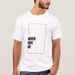 Jamais renoncer - T-shirt de typographie motivatio