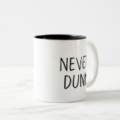 Jamais tasse de café de Dunn (Devant droit)