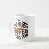 Jamais Trop De Café Drôle Mug (Devant gauche)